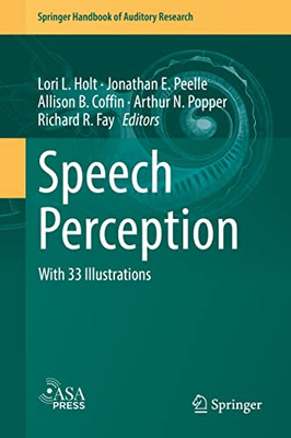 Speech Perception (Springer Handbook Of Auditory Research, 74)