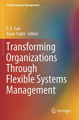 Transforming Organizations Through Flexible Systems Management