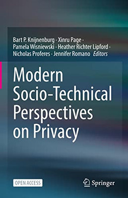 Modern Socio-Technical Perspectives On Privacy