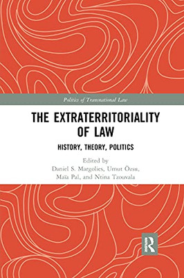 The Extraterritoriality Of Law (Politics Of Transnational Law)