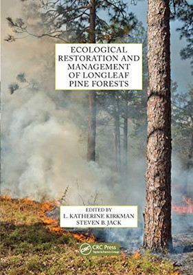 Ecological Restoration And Management Of Longleaf Pine Forests