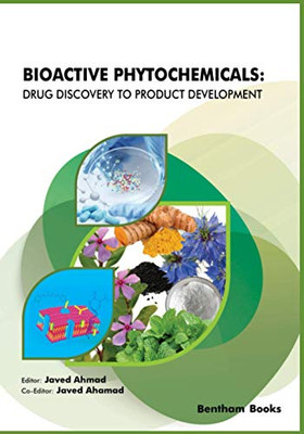 Bioactive Phytochemicals: Drug Discovery To Product Development