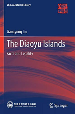 The Diaoyu Islands: Facts And Legality (China Academic Library)