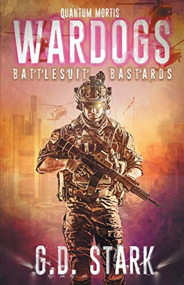 Wardogs Inc. #1: Battlesuit Bastards (1) (Wardogs Incorporated)