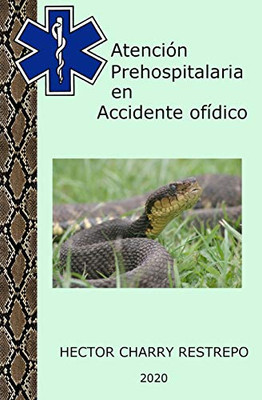 Atención Prehospitalaria En Accidente Ofídico (Spanish Edition)