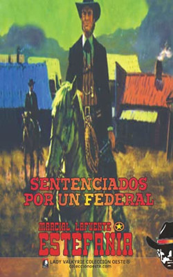 Sentenciados Por Un Federal (Colecci?N Oeste) (Spanish Edition)