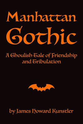 Manhattan Gothic: A Ghoulish Tale Of Friendship And Tribulation