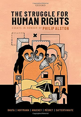 The Struggle For Human Rights: Essays In Honour Of Philip Alston