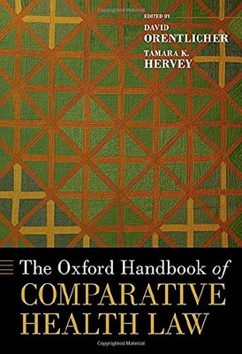 The Oxford Handbook Of Comparative Health Law (Oxford Handbooks)