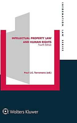 Intellectual Property Law And Human Rights (Information Law, 34)