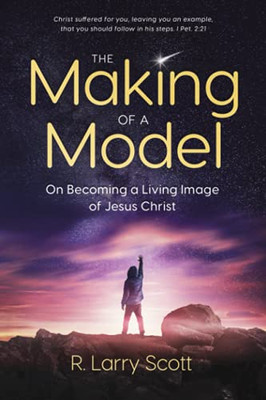 The Making Of A Model: On Becoming A Living Image Of Jesus Christ