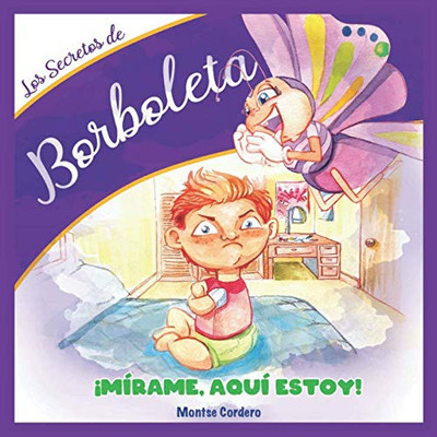 Los Secretos De Borboleta: ¡Mírame, Aquí Estoy! (Spanish Edition)