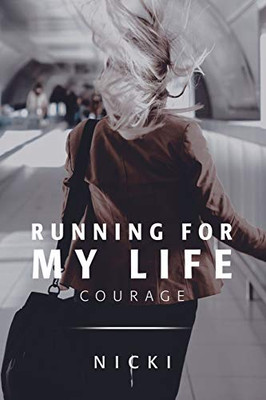 Running for my life: Courage