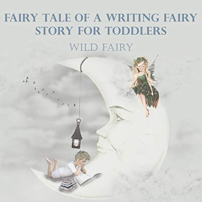 Fairy Tale Of A Writing Fairy: Story For Toddlers