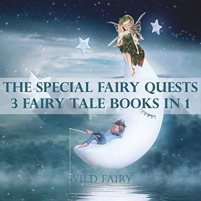 The Special Fairy Quests: 3 Fairy Tale Books In 1