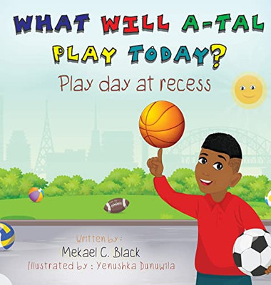 What Will A-Tal Play Today? Play Day At Recess: Play Day At Recess