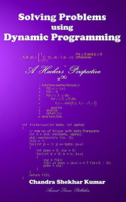 Solving Problems Using Dynamic Programming: A Hacker'S Perspective