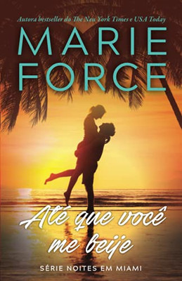 At? Que Voc? Me Beije (S?rie Noites Em Miami) (Portuguese Edition)