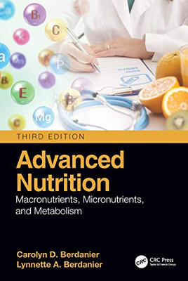 Advanced Nutrition: Macronutrients, Micronutrients, And Metabolism