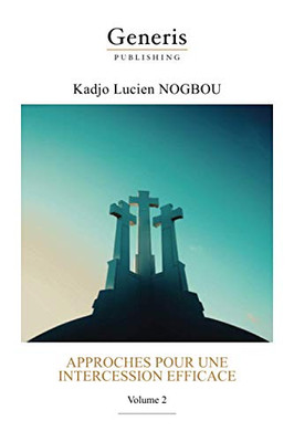 Approches Pour Une Intercession Efficace: Volume 2 (French Edition)
