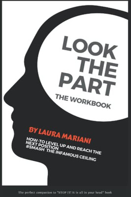 Look The Part: The Workbook (The Think, Look & Act The Part Series)