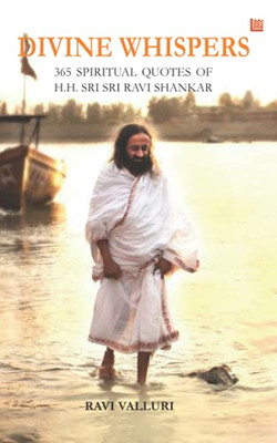 Divine Whispers - 365 Spiritual Quotes Of H.H. Sri Sri Ravi Shankar