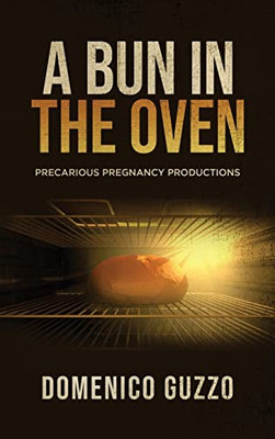 A Bun In The Oven: Precarious Pregnancy Productions