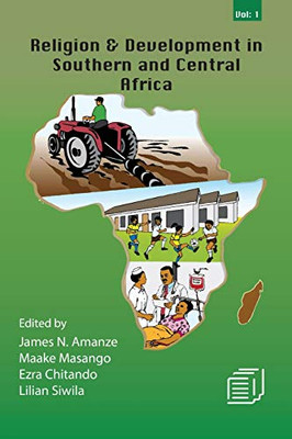 Religion And Development In Southern And Central Africa: Vol. 1 (1)