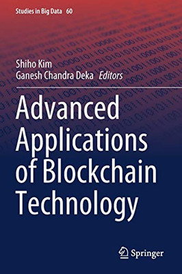 Advanced Applications Of Blockchain Technology (Studies In Big Data)