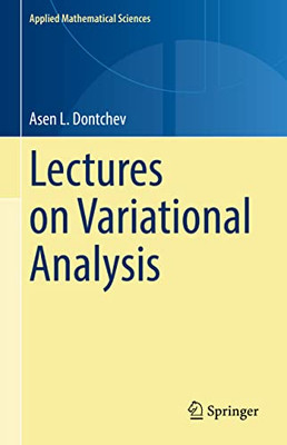 Lectures On Variational Analysis (Applied Mathematical Sciences, 205)
