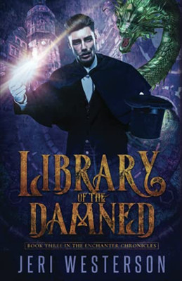 Library Of The Damned: Third Book In The Enchanter Chronicles Trilogy