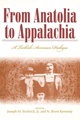 From Anatolia To Appalachia: A Turkish-American Dialogue (Melungeons)