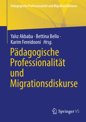 P?dagogische Professionalit?t Und Migrationsdiskurse (German Edition)
