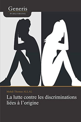 La Lutte Contre Les Discriminations Liées À LOrigine (French Edition)