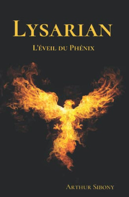 Lysarian : L'?veil Du Ph?nix Û Livre 1 (Saga Fantasy) (French Edition)
