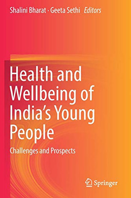 Health And Wellbeing Of India'S Young People: Challenges And Prospects