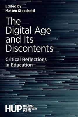 The Digital Age And Its Discontents: Critical Reflections In Education