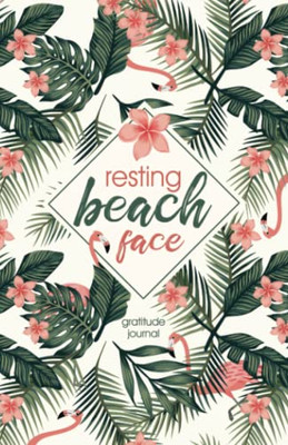 Resting Beach Face: Daily Gratitude Journal (Daily Gratitude Journals)