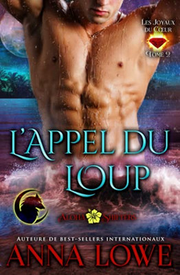 Læappel Du Loup (Aloha Shifters : Les Joyaux Du C£Ur) (French Edition)