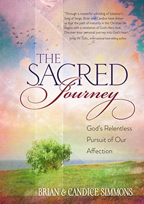 The Sacred Journey: God's Relentless Pursuit of Our Affection (The Passion Translation, Paperback) - A Heartfelt Devotional Commentary on the Song of Songs, Perfect Gift for Holidays and More