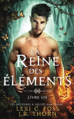 Reine Des El?ments : Livre Un: Une Romance Paranormale (French Edition)
