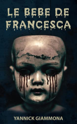 Le B?b? De Francesca: Un Thriller Fantastique Haletant (French Edition)