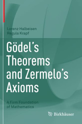 G÷Del'S Theorems And Zermelo'S Axioms: A Firm Foundation Of Mathematics