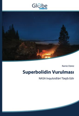 Superbolidin Vurulmasi: Nasa Inquloidl?Ri T?Qib Edir (Albanian Edition)