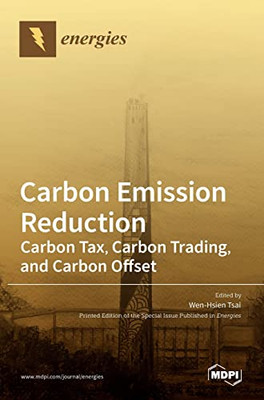 Carbon Emission Reduction: Carbon Tax, Carbon Trading, And Carbon Offset