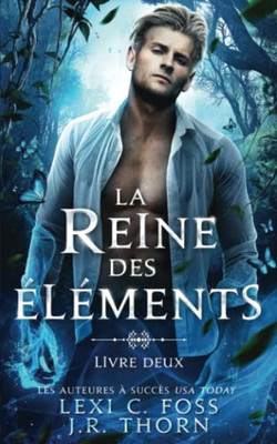 Reine Des El?ments: Livre Deux: Une Romance Paranormale (French Edition)