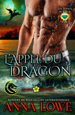 Læappel Du Dragon (Aloha Shifters : Les Joyaux Du C£Ur) (French Edition)
