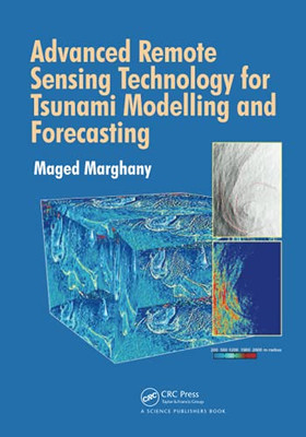 Advanced Remote Sensing Technology For Tsunami Modelling And Forecasting