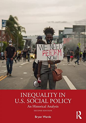 Inequality In U.S. Social Policy: An Historical Analysis
