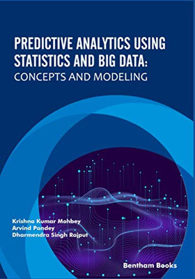 Predictive Analytics Using Statistics And Big Data: Concepts And Modeling